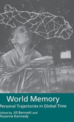World Memory Personal Trajectories in Global Time