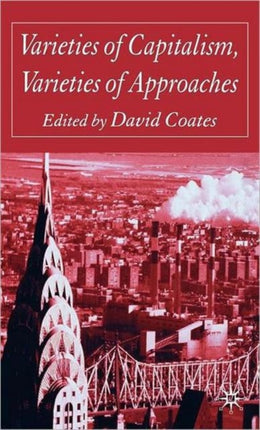Varieties of Capitalism Varieties of Approaches