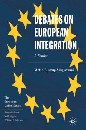 Debates on European Integration A Reader The European Union Series