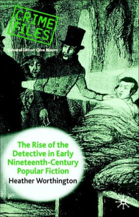 The Rise of the Detective in Early NineteenthCentury Popular Fiction Crime Files