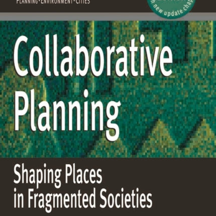 Collaborative Planning Shaping Places in Fragmented Societies Planning Environment Cities