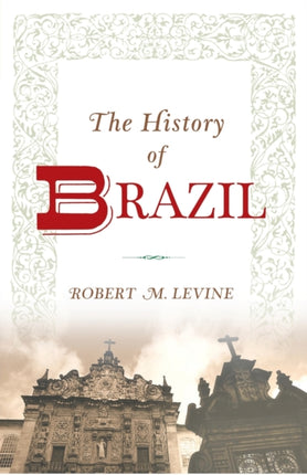 History Of Brazil Greenwood Histories of the Modern Nations Paperback