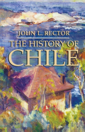 History Of Chile Palgrave Essential Histories Series