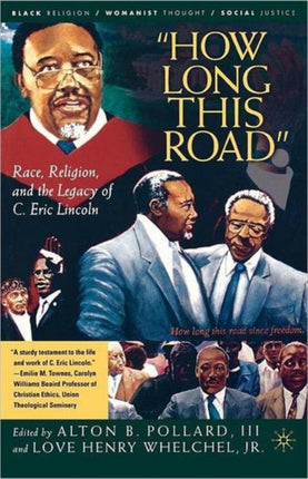 How Long This Road Race Religion and the Legacy of C Eric Lincoln Black ReligionWomanist ThoughtSocial Justice
