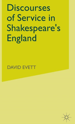 Discourses of Service in Shakespeares England