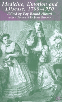 Medicine Emotion and Disease 17001950
