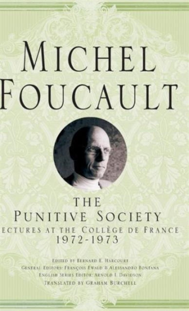 On the Punitive Society Lectures at the Collge de France 19721973 Michel Foucault Lectures at the Collge de France