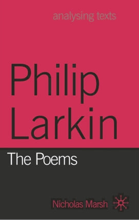 Philip Larkin The Poems Analysing Texts