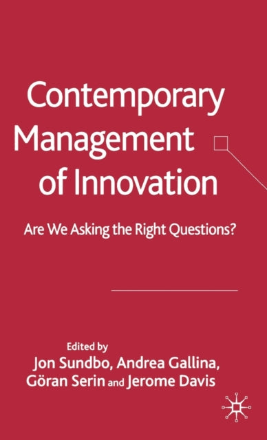 Contemporary Management of Innovation: Are We Asking the Right Questions?