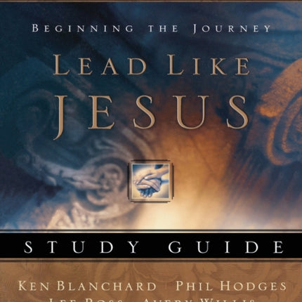 Lead Like Jesus Study Guide
