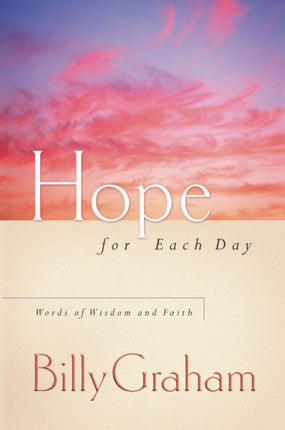 Hope for Each Day: Words of Wisdom and Faith