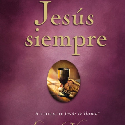 Jesús siempre: Descubre el gozo en su presencia