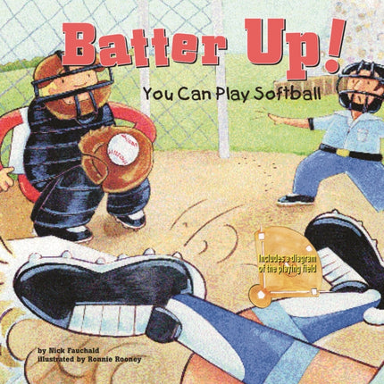 Batter Up!: You Can Play Softball