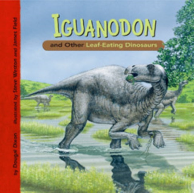 Iguanodon and Other Leaf-Eating Dinosaurs