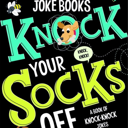 Knock Your Socks Off: A Book of Knock-Knock Jokes