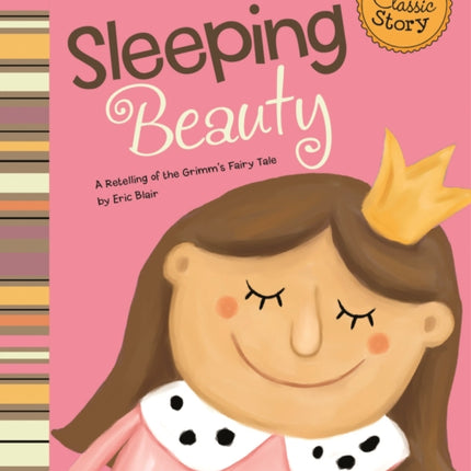 Sleeping Beauty: A Retelling of the Grimm's Fairy Tale