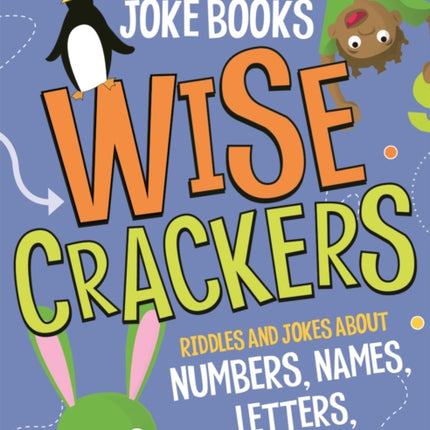 Wise Crackers: Riddles and Jokes about Numbers, Names, Letters, and Silly Words