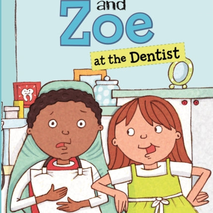 Max and Zoe at the Dentist