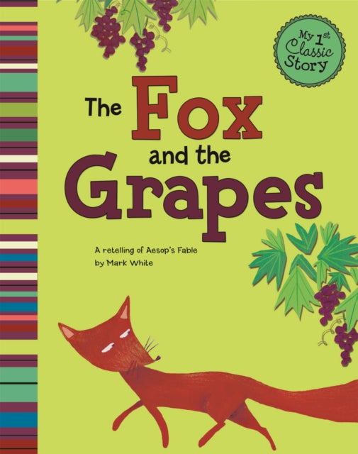 The Fox and the Grapes: A Retelling of Aesop's Fable