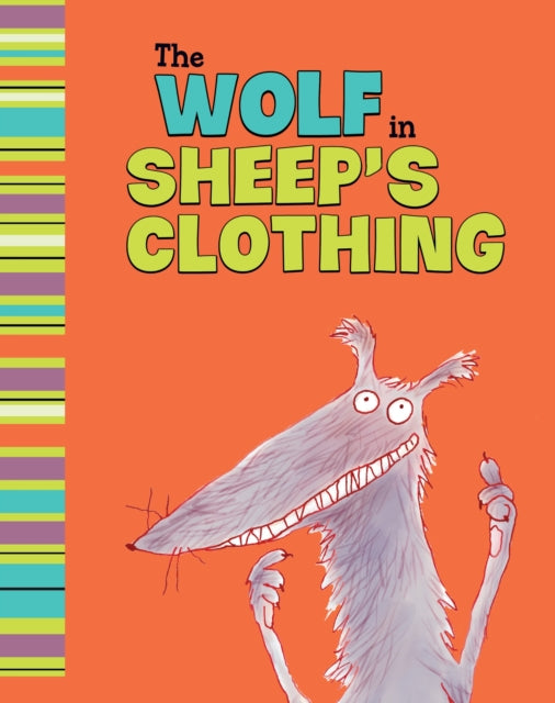 The Wolf in Sheep's Clothing: A Retelling of Aesop's Fable