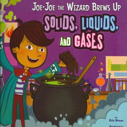 Jo-Jo the Wizard Brews Up Solids, Liquids and Gases