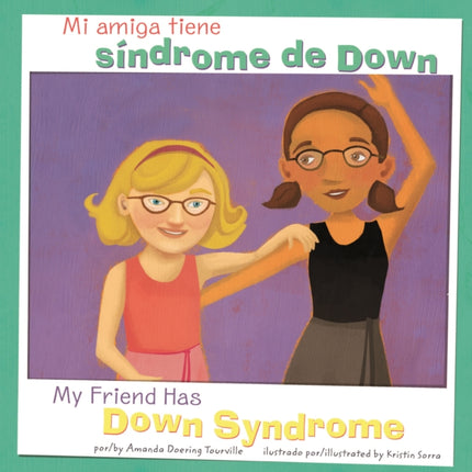 Mi Amiga Tiene Síndrome de Down/My Friend Has Down Syndrome