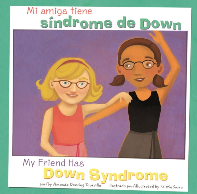 Mi Amiga Tiene Síndrome de Down/My Friend Has Down Syndrome