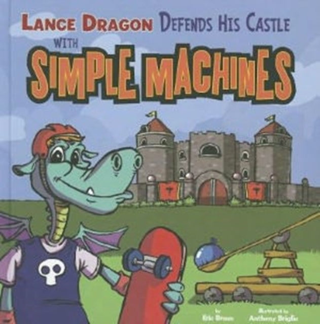 Lance Dragon Defends His Castle with Simple Machines