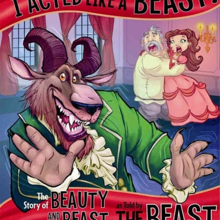 No Lie, I Acted Like a Beast!: The Story of Beauty and the Beast as Told by the Beast