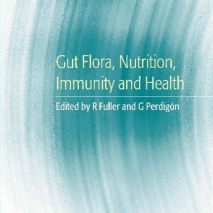 Gut Flora, Nutrition, Immunity and Health