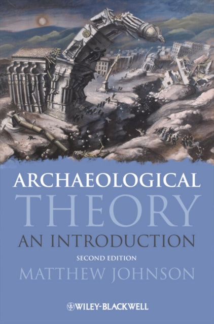 Archaeological Theory: An Introduction