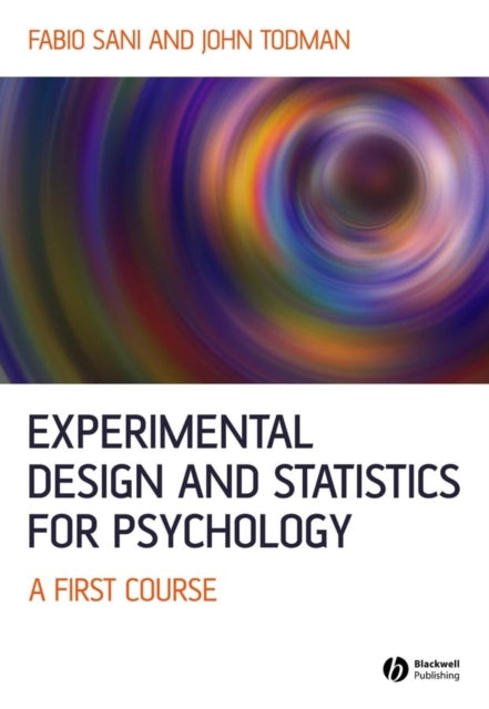 Experimental Design and Statistics for Psychology: A First Course