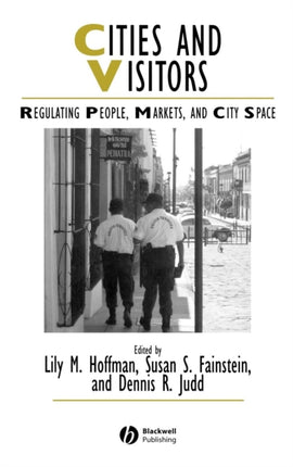 Cities and Visitors: Regulating People, Markets, and City Space