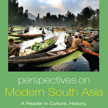 Perspectives on Modern South Asia: A Reader in Culture, History, and Representation