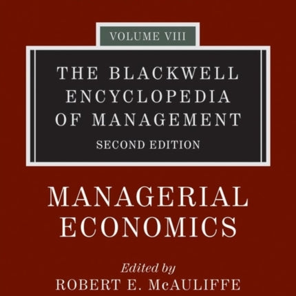 The Blackwell Encyclopedia of Management, Managerial Economics