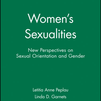 Women's Sexualities: New Perspectives on Sexual Orientation and Gender