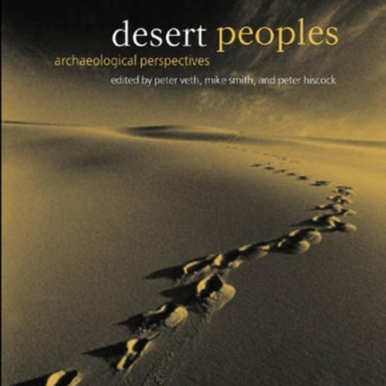 Desert Peoples: Archaeological Perspectives