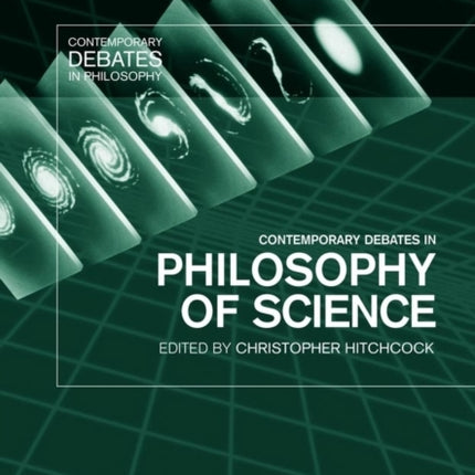 Contemporary Debates in Philosophy of Science