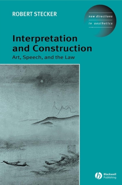 Interpretation and Construction: Art, Speech, and the Law