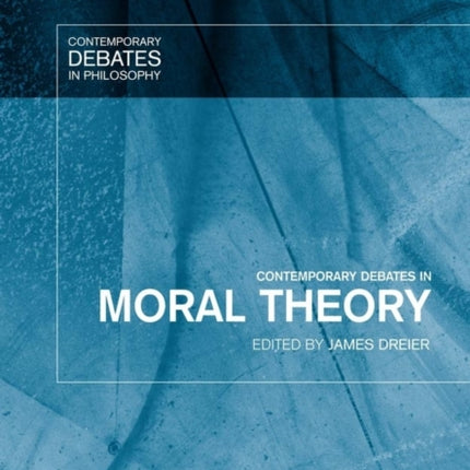 Contemporary Debates in Moral Theory