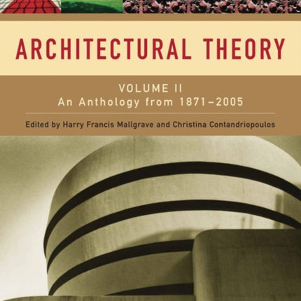 Architectural Theory, Volume 2: An Anthology from 1871 to 2005