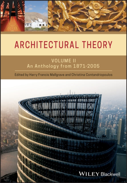 Architectural Theory, Volume 2: An Anthology from 1871 to 2005