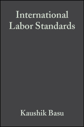 International Labor Standards: History, Theory, and Policy Options