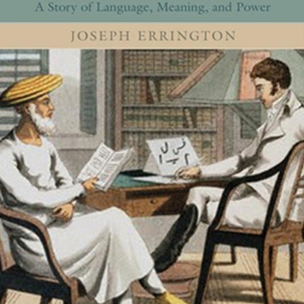 Linguistics in a Colonial World: A Story of Language, Meaning, and Power