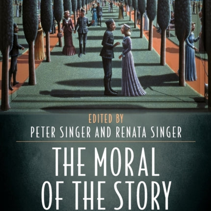 The Moral of the Story: An Anthology of Ethics Through Literature