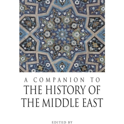 A Companion to the History of the Middle East