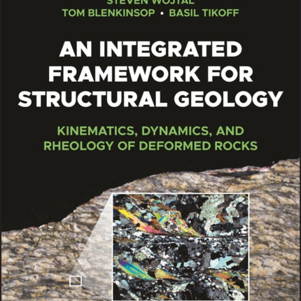 An Integrated Framework for Structural Geology: Kinematics, Dynamics, and Rheology of Deformed Rocks