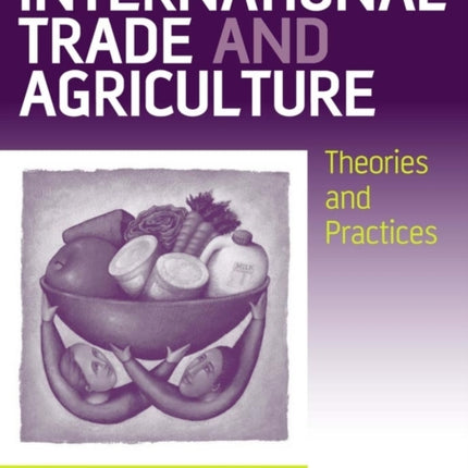 International Trade and Agriculture: Theories and Practices