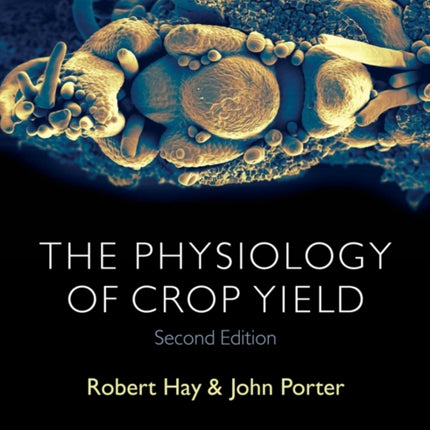 The Physiology of Crop Yield