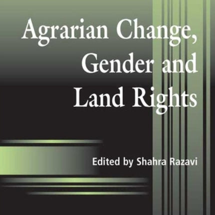 Agrarian Change, Gender and Land Rights